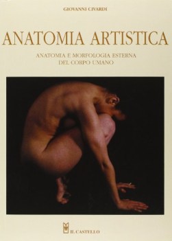 anatomia artistica anatomia e morfologia esterna (3edizione)