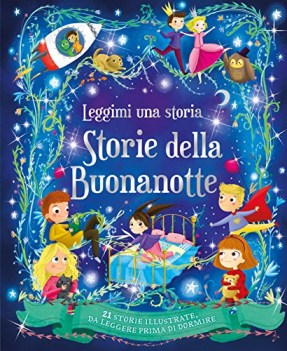 storie della buonanotte leggimi una storia ediz a colori