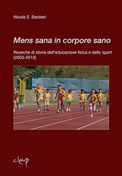 mens sana in corpore sano ricerche di storia delleducazione fisica e dello sport