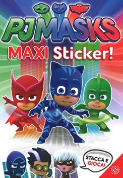 superpigiamini maxi sticker pj masks con adesivi ediz a colori