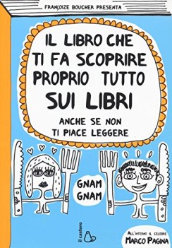 libro che ti fa scoprire proprio tutto sui libri anche se non ti piace leggere