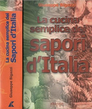 cucina semplice dei sapori d\'italia