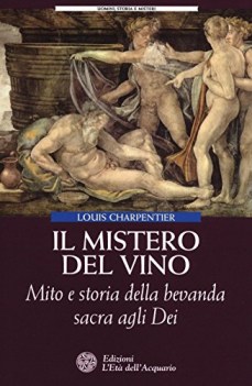 mistero del vino mito e storia della bevanda sacra agli dei