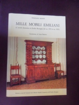 Mille mobili emiliani. Arredo domestico in Emilia Romagna dal sec XVI al sec XIX