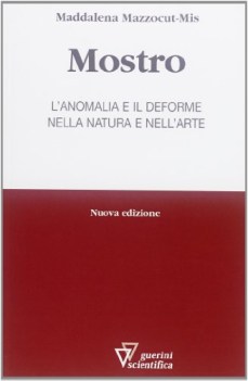 mostro lanomalia e il deforme nella natura e nellarte