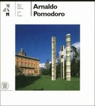 Arnaldo Pomodoro ediz italiana e inglese