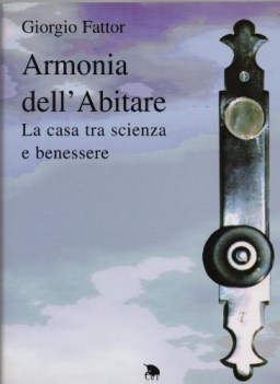 armonia dellabitare la casa tra scienza e benessere