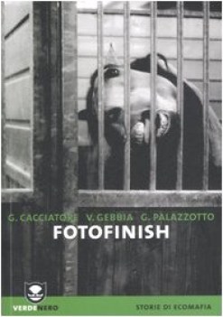 Fotofinish. VerdeNero storie di ecomafia