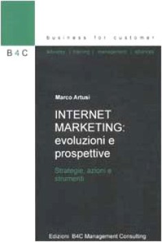 Internet marketing evoluzioni e prospettive strategie azioni e strumenti