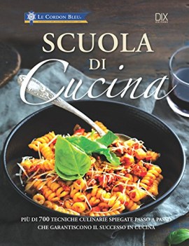 scuola di cucina ediz a colori