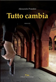 Tutto cambia. Thriller a Bologna