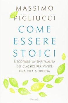 come essere stoici riscoprire la spirituala