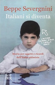 italiani si diventa storia per oggetti e ricordi dell\'italia ottimista