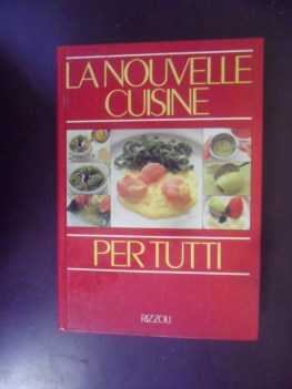 nouvelle cuisine per tutti. ricette cucina nuova