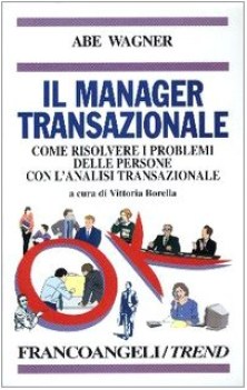 manager transazionale come risolvere i problemi delle persone con lanalisi trans