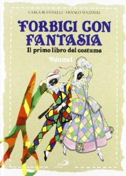 forbici con fantasia il primo libro del costume volume 1