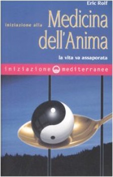 iniziazione alla medicina dellanima la vita va assaporata