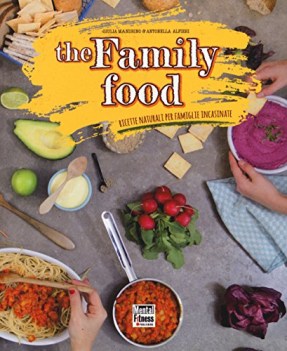 the family food ricette naturali per famiglie incasinate