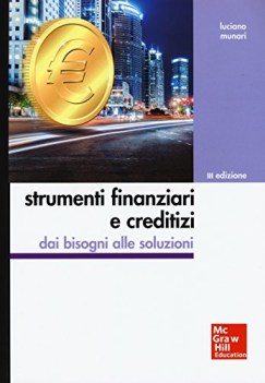 Strumenti finanziari e creditizi dai bisogni alle soluzioni 3ed.