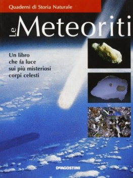 meteoriti un libro che fa luce sui pi misteriosi corpi celesti