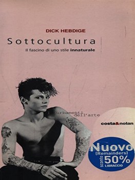 sottocultura il fascino di uno stile innaturale