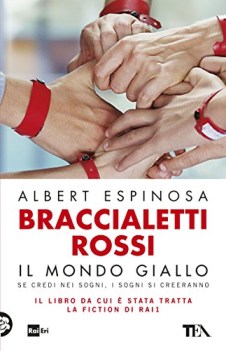 braccialetti rossi il mondo giallo se credi nei sogni i sogni si creeranno