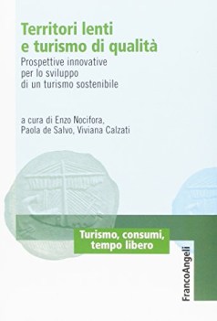 territori lenti e turismo di qualita prospettive innovative per lo sviluppo...