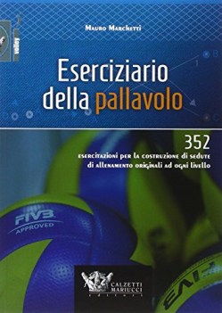 eserciziario della pallavolo 352 esercitazioni per la costruzione di sedute di a