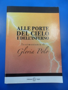 alle porte del cielo e dell\'inferno testimonianza di gloria polo