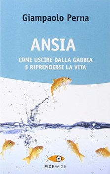 ansia come uscire dalla gabbia e riprendersi la vita