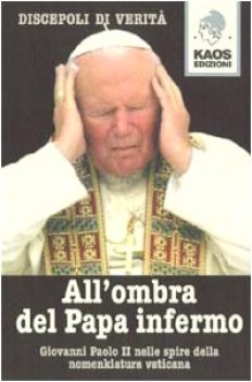 all\'ombra del papa infermo