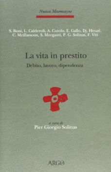 Vita in prestito debito lavoro e dipendenza in antropologia