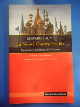 Nuova guerra fredda. Putinismo e le minacce per l\'Occidente