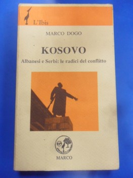 Kosovo. Albanesi e Serbi le radici del conflitto