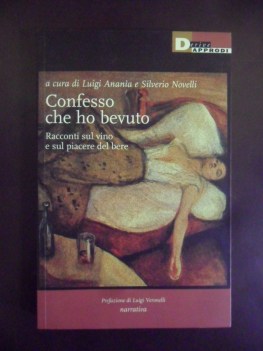 confesso che ho bevuto racconti sul vino e sul piacere del bere