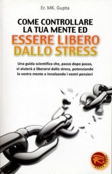 come controllare la tua mente ed essere libero dallo stress