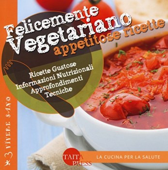 felicemente vegetariano appetitose ricette