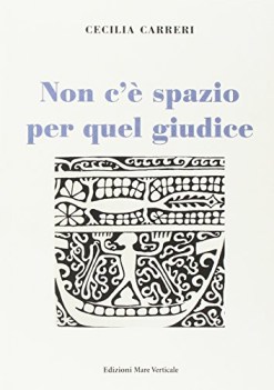 non c\' spazio per quel giudice