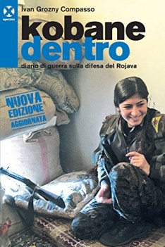 kobane dentro diario di guerra sulla difesa del rojava