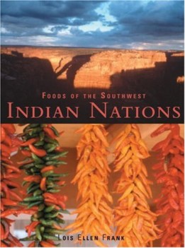 foods of the southwest indian nations traditional contemporary native american