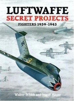 luftwaffe secret projects fighters 1939-1945