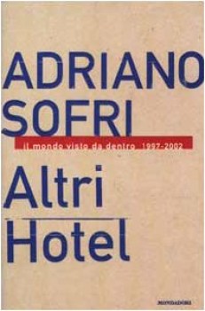 altri hotel il mondo visto da dentro 19972002