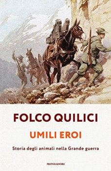 umili eroi storia degli animali nella grande guerra