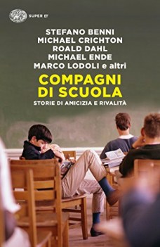 compagni di scuola storie di amicizia e di rivalit