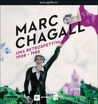 marc chagall una retrospettiva 1908-1985