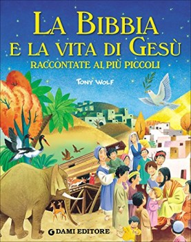 bibbia e la vita di ges raccontate ai pi piccoli