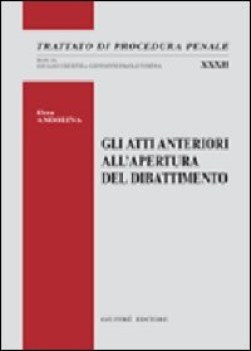 atti anteriori all\'apertura del dibattimento