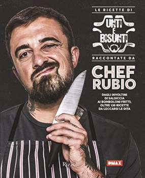 ricette di unti e bisunti raccontati da chef rubio