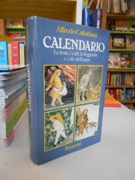 calendario le feste i miti le leggende e i riti dell\'anno