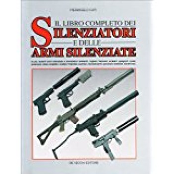 libro completo dei silenziatori e delle armi silenziate